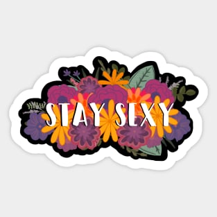 Stay Sexy and Floral Sticker